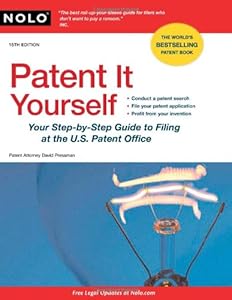 Patent It Yourself: Your Step-by-Step Guide to Filing at the U.S. Patent Office