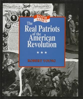 The Real Patriots of the American Revolution (Both Sides)