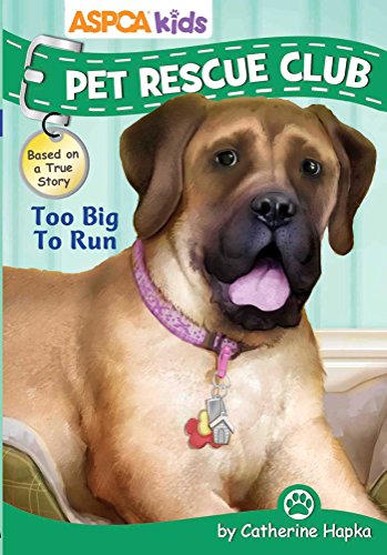 ASPCA Pet Rescue Club: Too Big to Run by Thea Feldman