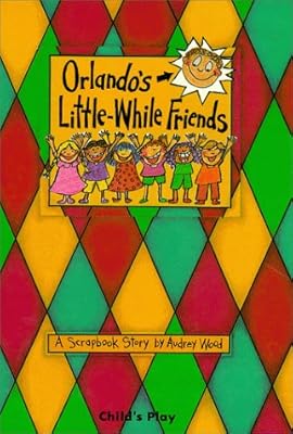Orlando's Little-While Friends: A Scrapbook Story (Child's Play Library)