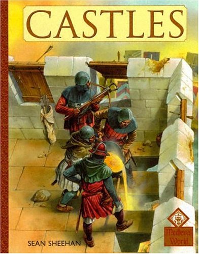 Castles (Medieval World) by Sean Sheehan