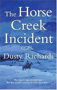 The Horse Creek Incident (Herschel Baker) by Dusty Richards