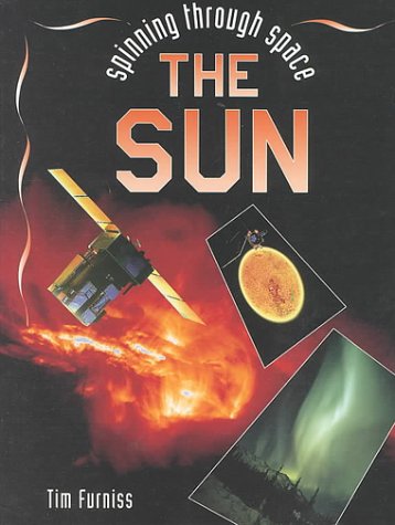 The Sun (Spinning Through Space) by Tim Furniss