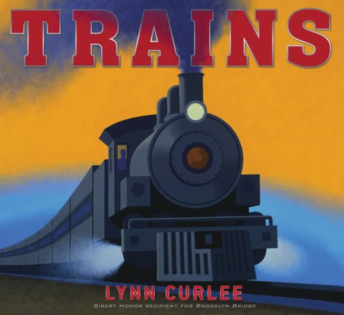 Trains by Lynn Curlee