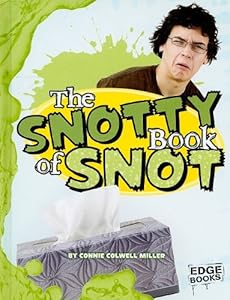 The Snotty Book of Snot