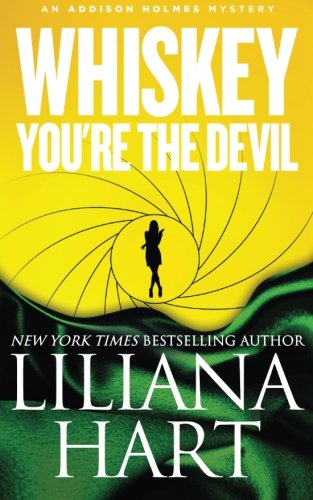 Whiskey, You're The Devil by Liliana Hart