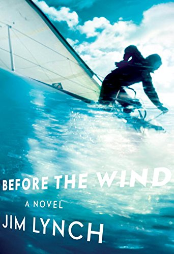 Before the Wind: A novel by Jim Lynch