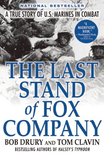 The Last Stand of Fox Company: A True Story of U.S. Marines in Combat by Bob Drury