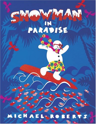 Snowman in Paradise by Michael Roberts