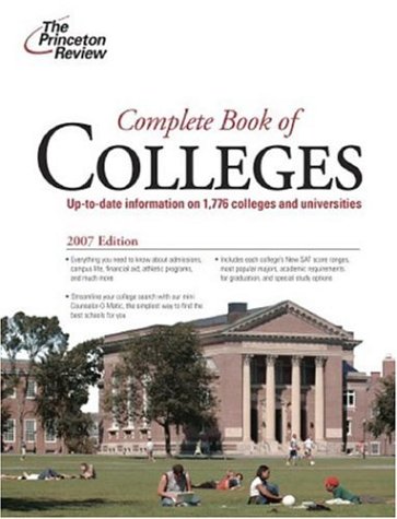 Complete Book of Colleges, 2007 Edition (College Admissions Guides) by Princeton Review