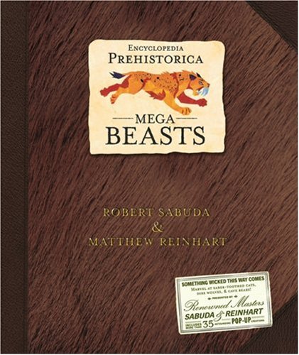 Encyclopedia Prehistorica Mega-Beasts Pop-Up by Robert Sabuda