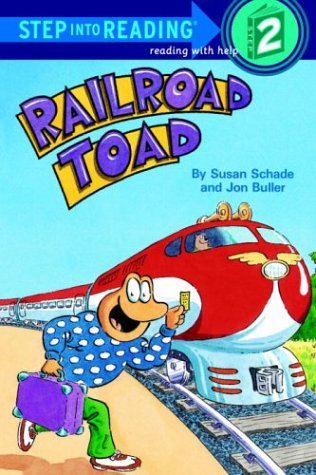 Railroad Toad (Step-Into-Reading, Step 2) by Susan Schade