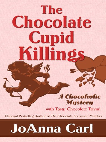 The Chocolate Cupid Killings by JoAnna Carl