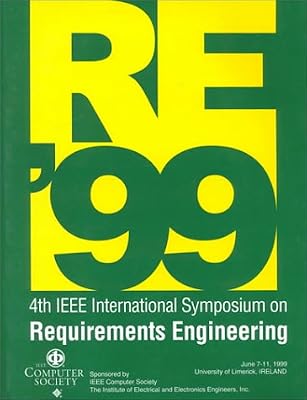 4th International Symposium on Requirements Engineering: Proceedings June 7-11, 1999, University of Limerick, Limerick, Ireland