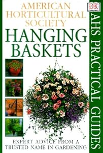 American Horticultural Society Practical Guides: Hanging Baskets