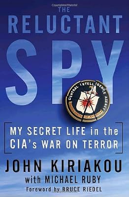 The Reluctant Spy: My Secret Life in the CIA's War on Terror