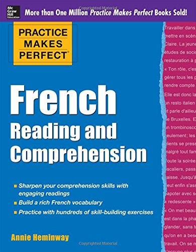 Practice Makes Perfect French Reading and Comprehension by Annie Heminway