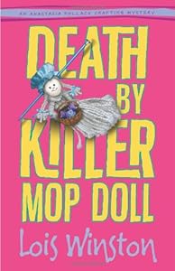 Death by killer mop doll : an Anastasia Pollack crafting mystery