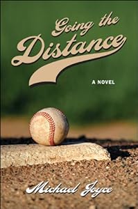 Going the Distance: A Novel (Excelsior Editions) by Michael Joyce