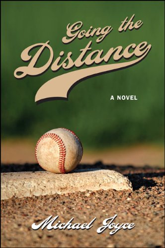 Going the Distance: A Novel (Excelsior Editions) by Michael Joyce