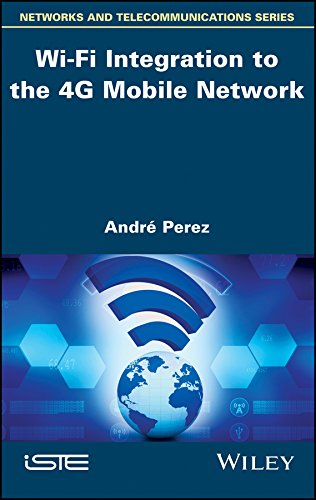 Wi-Fi Integration to the 4G Mobile Network (Networks and Telecommunications) by André Pérez