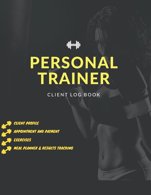 Personal Trainer Client Log Book: Personal Trainer Client Log Book for women Will Help You to Stay Organized With Your Clients, Plan Their Sessions , and Keep Tracking Their Progress by zack ft