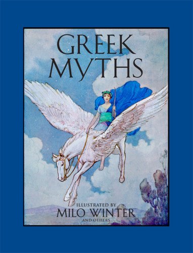 Greek Myths by Milo Winter