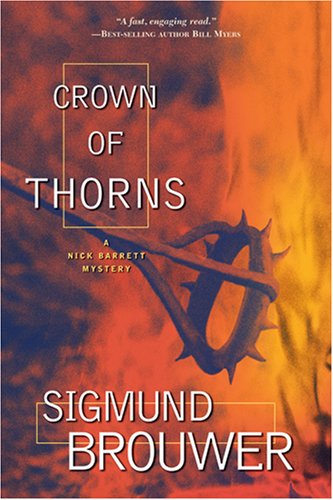 Crown of Thorns (Nick Barrett Mystery Series #2) by Sigmund Brouwer