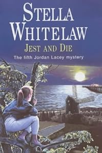 Jest and Die (Jordan Lacey Mysteries) by Stella Whitelaw