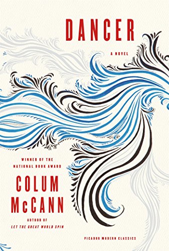Dancer: A Novel by Colum McCann