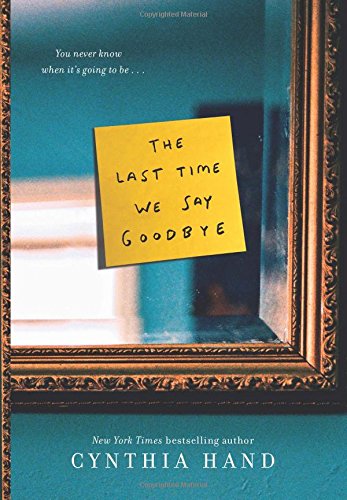 The Last Time We Say Goodbye by Cynthia Hand