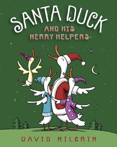 Santa Duck and His Merry Helpers by David Milgrim