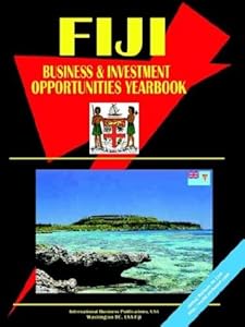 Fiji Business and Investment Opportunities Yearbook by USA International Business Publications