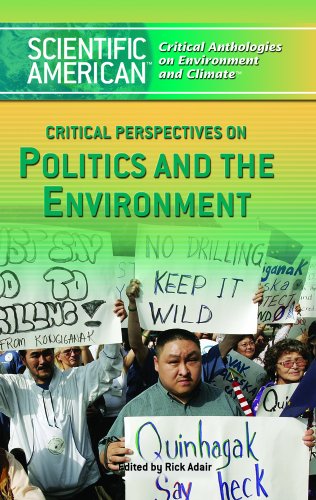 Critical Perspectives on Politics and the Environment (Scientific American Critical Anthologies on Environment and Climate) by Rick Adair