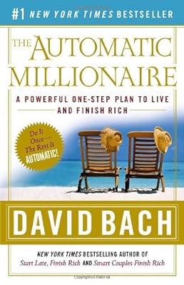 The Automatic Millionaire: A Powerful One-Step Plan to Live and Finish Rich