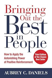 Bringing Out the Best in People, 3E by Aubrey C Daniels