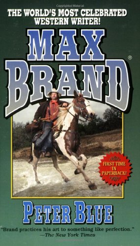 Peter Blue (Max Brand Western) by Max Brand