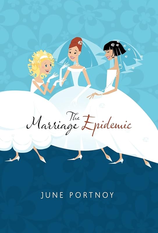 The Marriage Epidemic by Portnoy June Portnoy