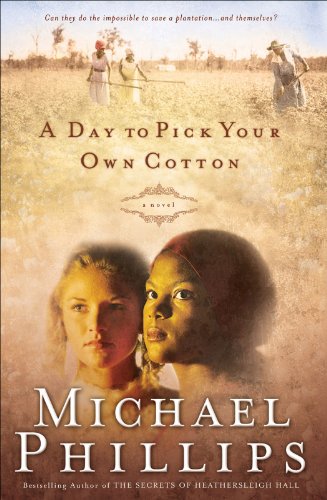 A Day to Pick Your Own Cotton by Michael Phillips