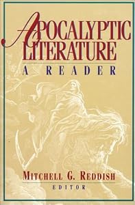 Apocalyptic Literature: A Reader by Mitchell G. Reddish