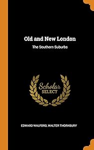 Old and New London: The Southern Suburbs