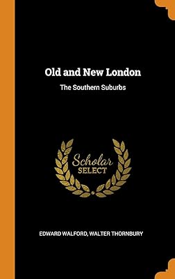 Old and New London: The Southern Suburbs