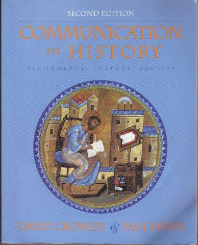 Communication in History: Technology, Culture, Society by David Crowley
