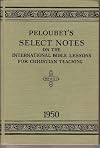Peloubet's Select Notes on the International Bible Lessons for Christian Teaching (Uniform Series 1951)