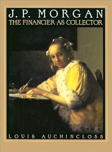 J.P. Morgan: The Financier as Collector