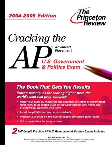 Cracking the AP U.S. Government & Politics Exam, 2004-2005 Edition (College Test Prep) by Princeton Review
