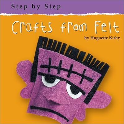 Crafts from Felt (Step by Step (Bridgestone))