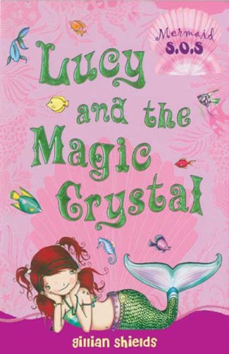 Lucy and the Magic Crystal by Gillian Shields
