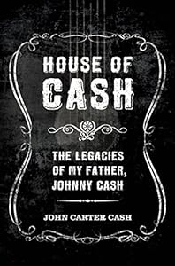 House of Cash: The Legacies of My Father, Johnny Cash