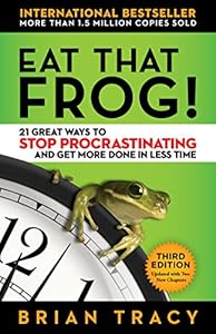 Eat That Frog!: 21 Great Ways to Stop Procrastinating and Get More Done in Less Time